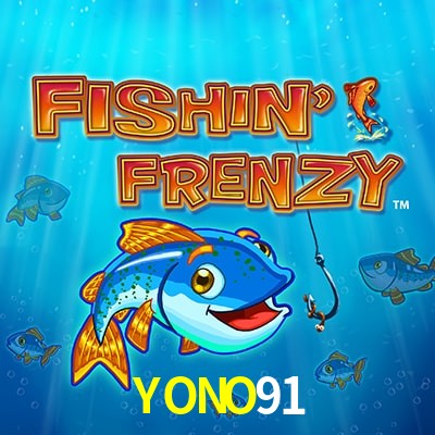 YONO91 — Fishin Frenzy fishing slot arcade | Play on Android APK & iPhone for real money | Reel Time